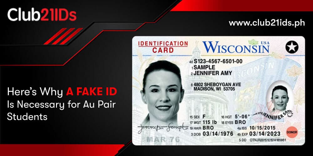 HERE’S WHY A FAKE ID IS NECESSARY FOR AU PAIR STUDENTS