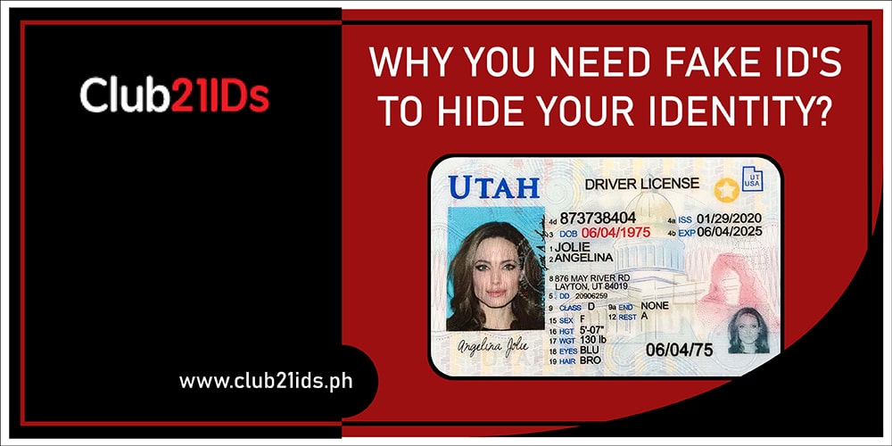 WHY YOU NEED FAKE IDS TO HIDE YOUR IDENTITY